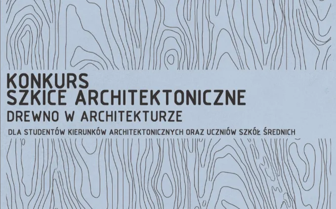 KONKURS SZKICE ARCHITEKTONICZNE - DREWNO W ARCHITEKTURZE